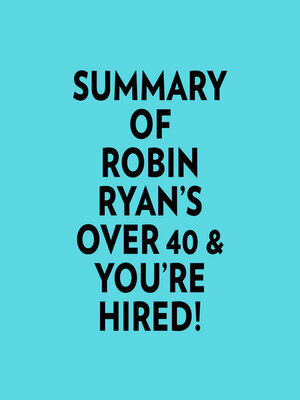 cover image of Summary of Robin Ryan's Over 40 & You're Hired!